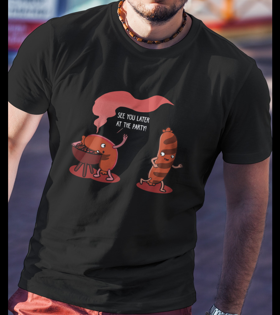BBQ Sausage Characters Saying See You Later At The Party T-Shirt