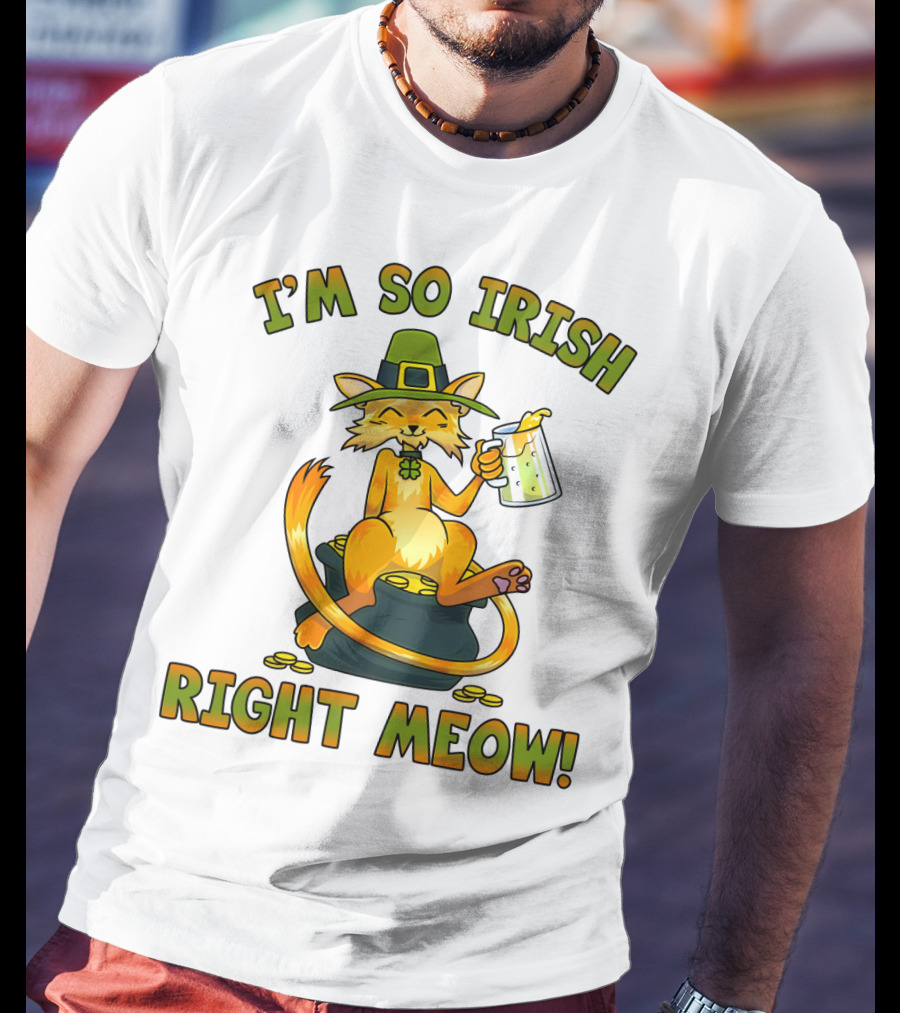 I'm So Irish Right Meow T-Shirt