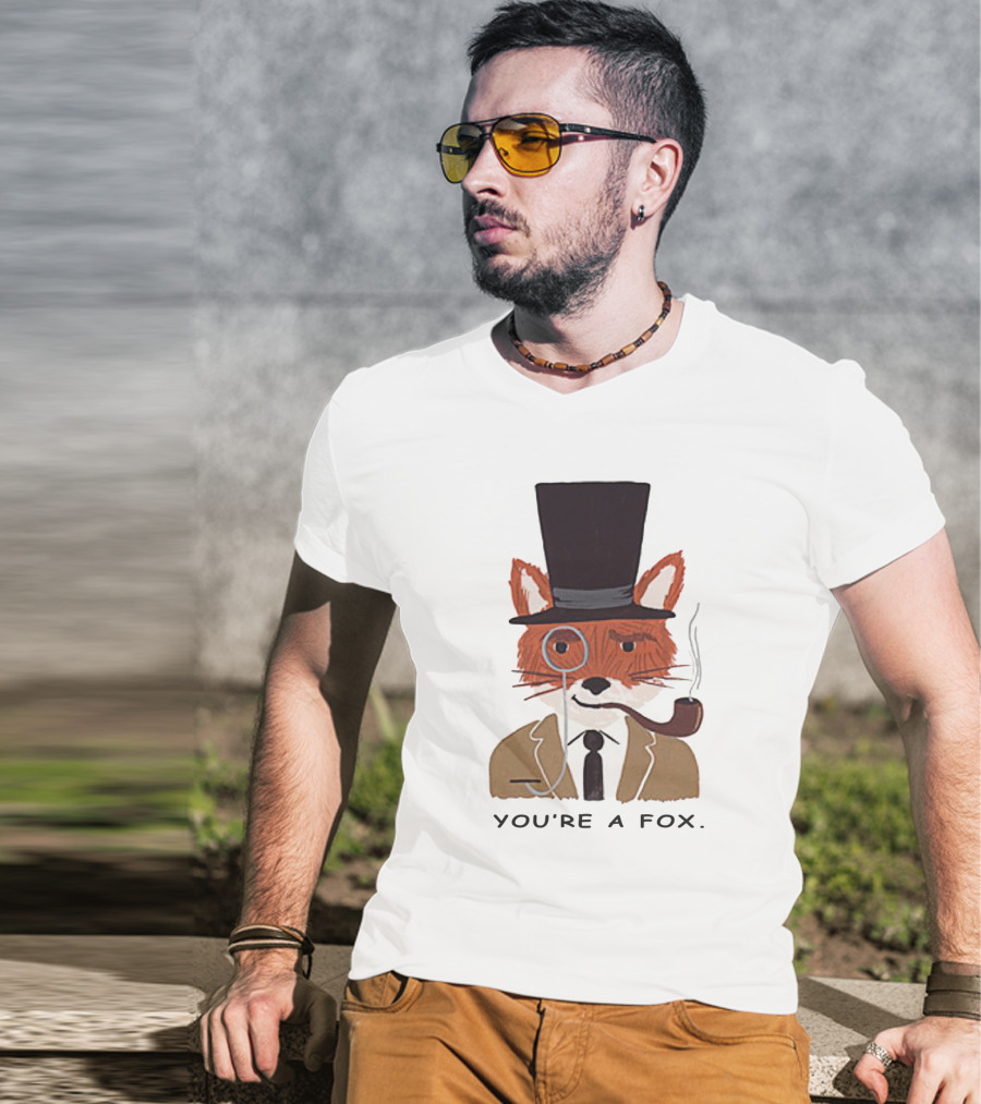 Fantastic Mr. Fox You're A Fox Monocle And Top Hat Pipe T-Shirt