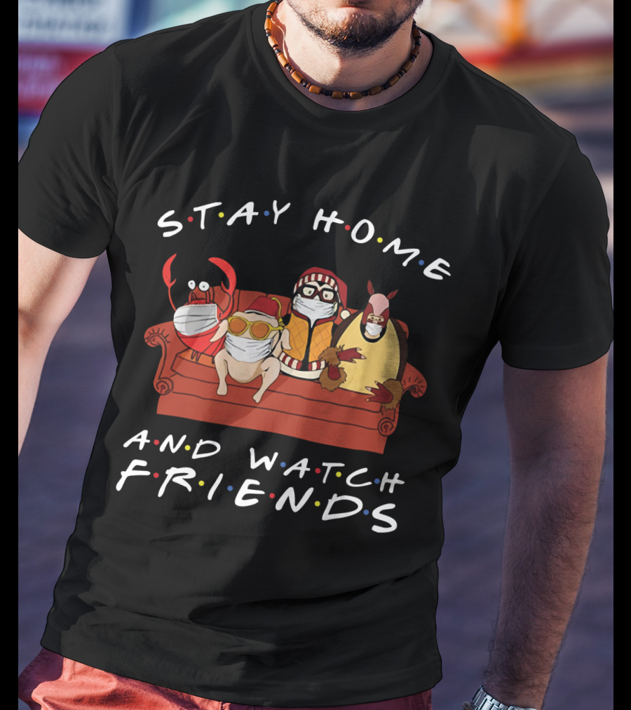 Stay Home And Watch Friends T-Shirt
