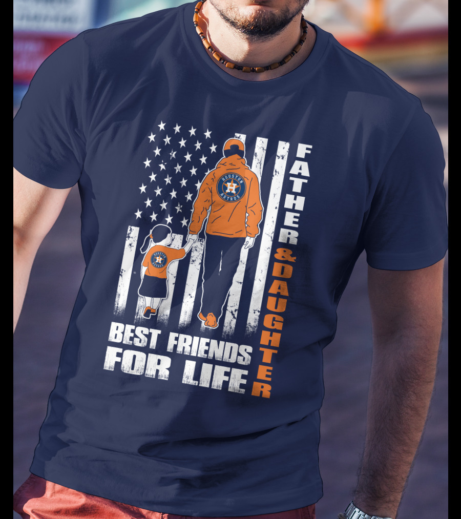 Father And Daughter Best Friends For Life Astros Fan With American Flag Background T-Shirt