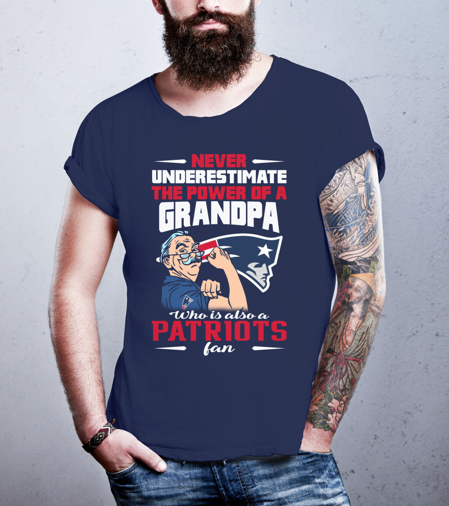 Never Underestimate The Power Of A Grandpa Who Is Also A Patriots Fan T-Shirt