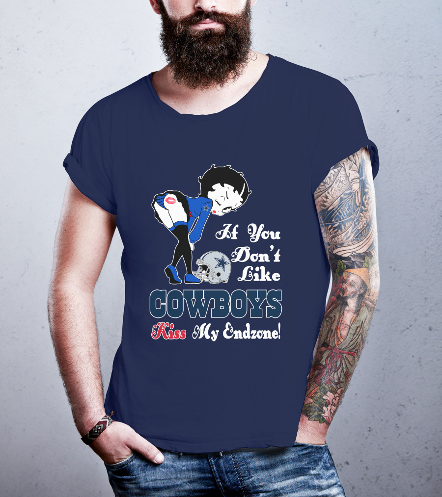 If You Don't Like Cowboys Kiss My Endzone T-Shirt