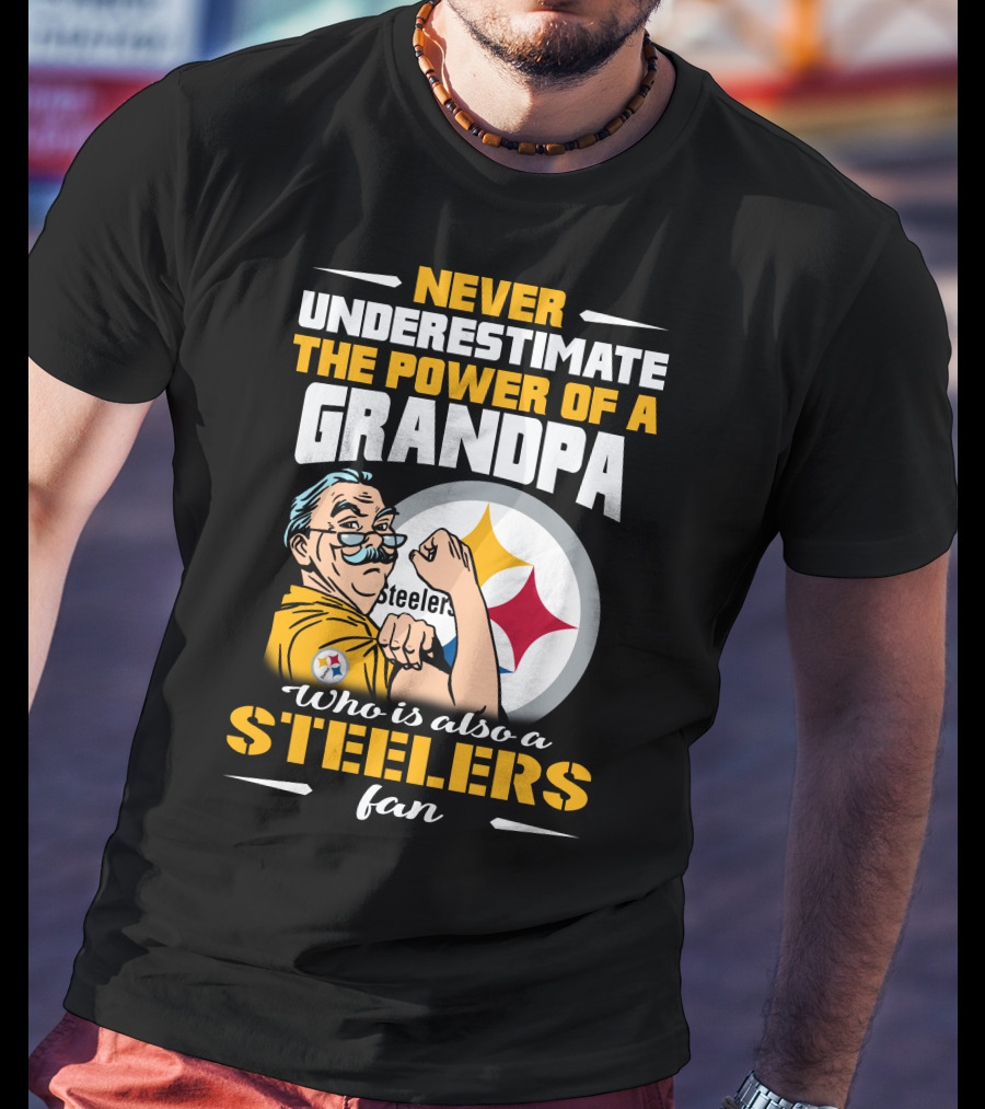 Never Underestimate The Power Of A Grandpa Who Is Also A Steelers Fan T-Shirt