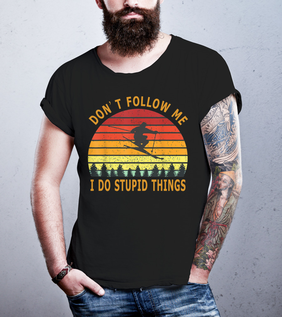 Don't Follow Me I Do Stupid Things Skiing Retro Sunset T-Shirt