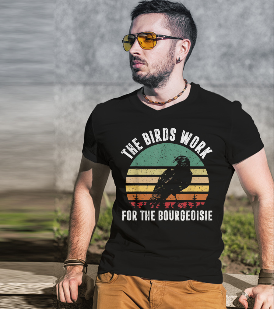 The Birds Work For The Bourgeoisie Vintage Retro Style Conspiracy Theory T-Shirt