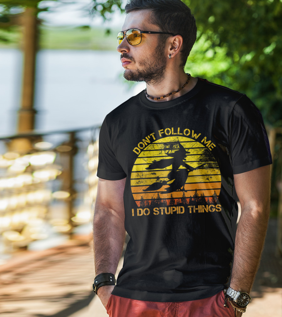Don't Follow Me I Do Stupid Things Witch Riding Sunset Silhouette Forest T-Shirt