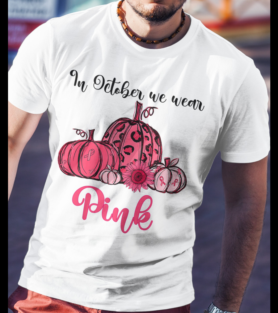 In October We Wear Pink Pumpkin Breast Cancer Awareness Halloween T-Shirt