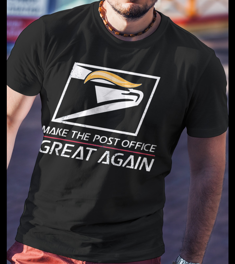 Make The Post Office Great Again Funny Best For Girl And Boy T-Shirt