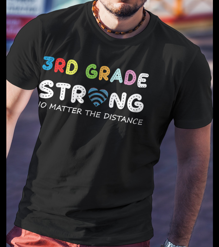 3rd Grade Strong No Matter The Distance WiFi Heart T-Shirt