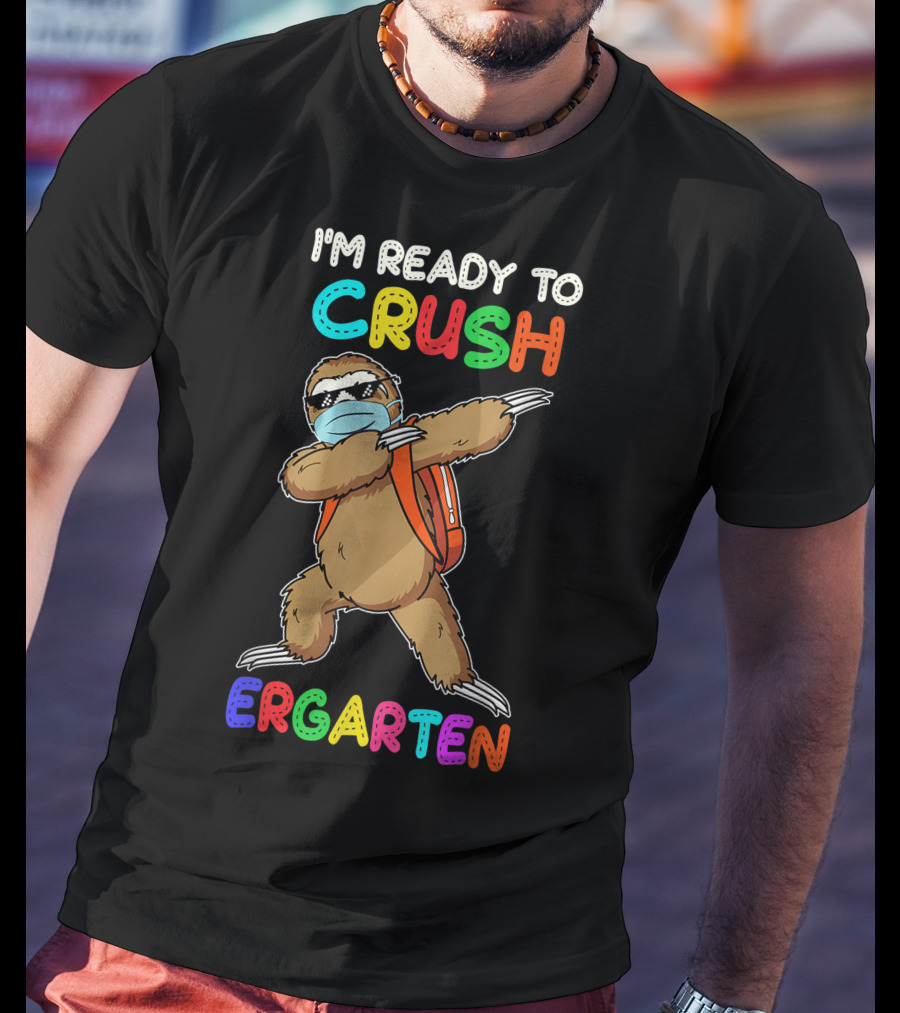 I'm Ready To Crush Ergarten Dabbing Sloth Mask T-Shirt
