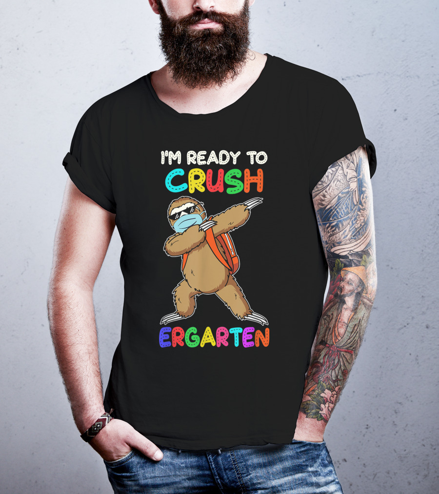 I'm Ready To Crush Ergarten Dabbing Sloth Mask T-Shirt
