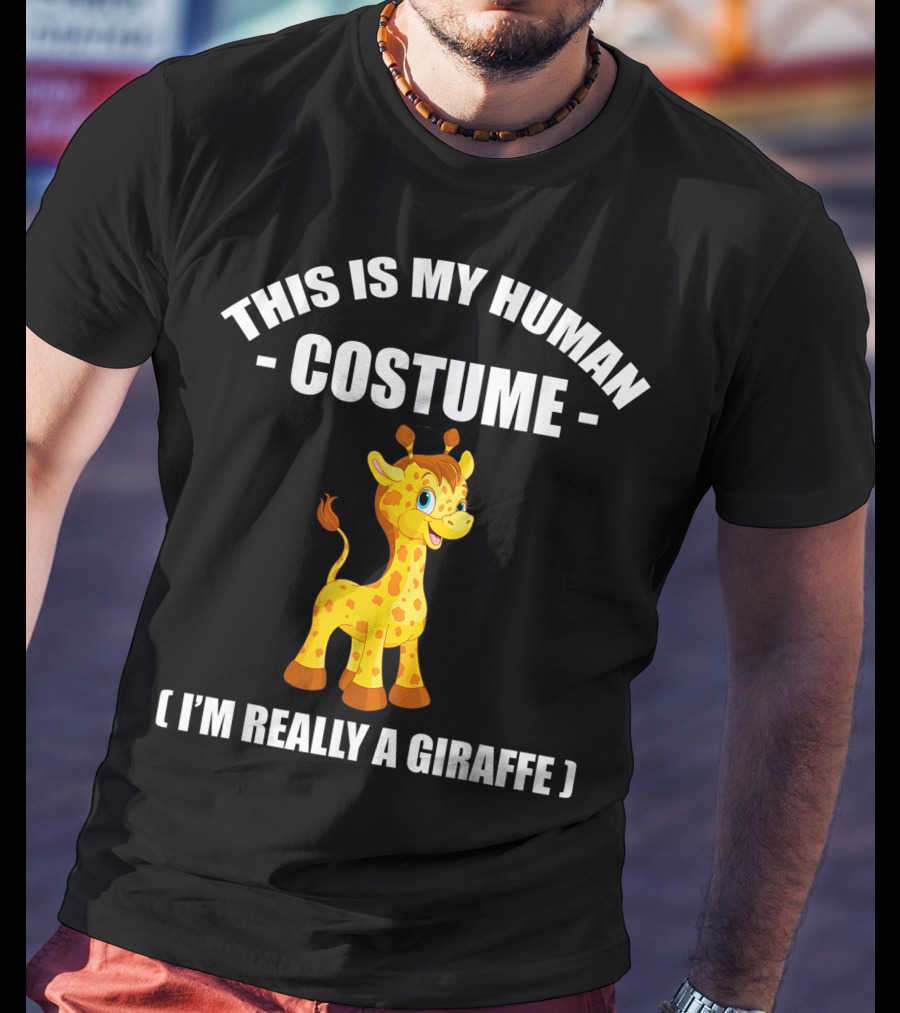 This Is My Human Costume I'm Really A Giraffe Funny Halloween T-Shirt