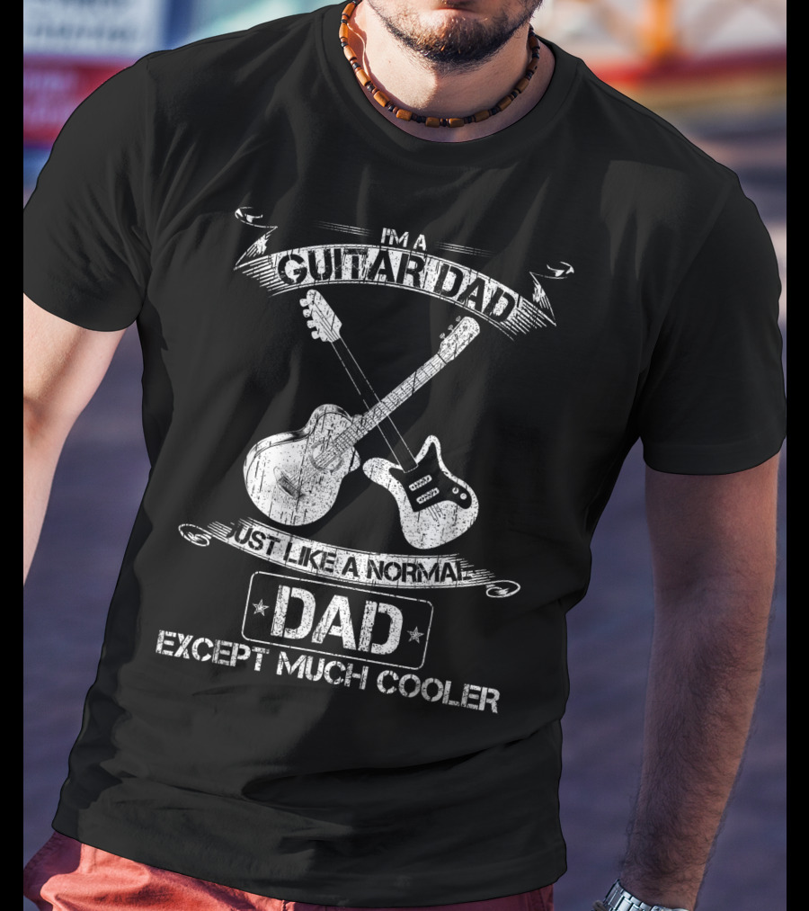 I'm A Guitar Dad Just Like A Normal Dad Except Much Cooler Acoustic Electric Crossed Guitars T-Shirt
