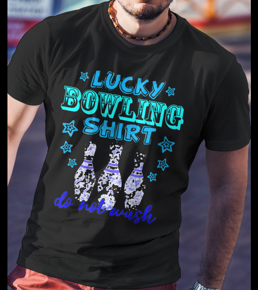 Lucky Bowling Shirt Do Not Wash Tenpins Game Colorful T-Shirt