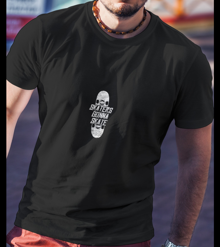 Skaters Gonna Skate Skateboard Skateboarding Sports T-Shirt