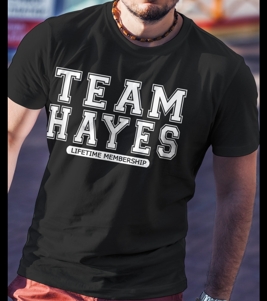 TEAM HAYES Lifetime Membership Family Surname Reunion Crew Member T-Shirt