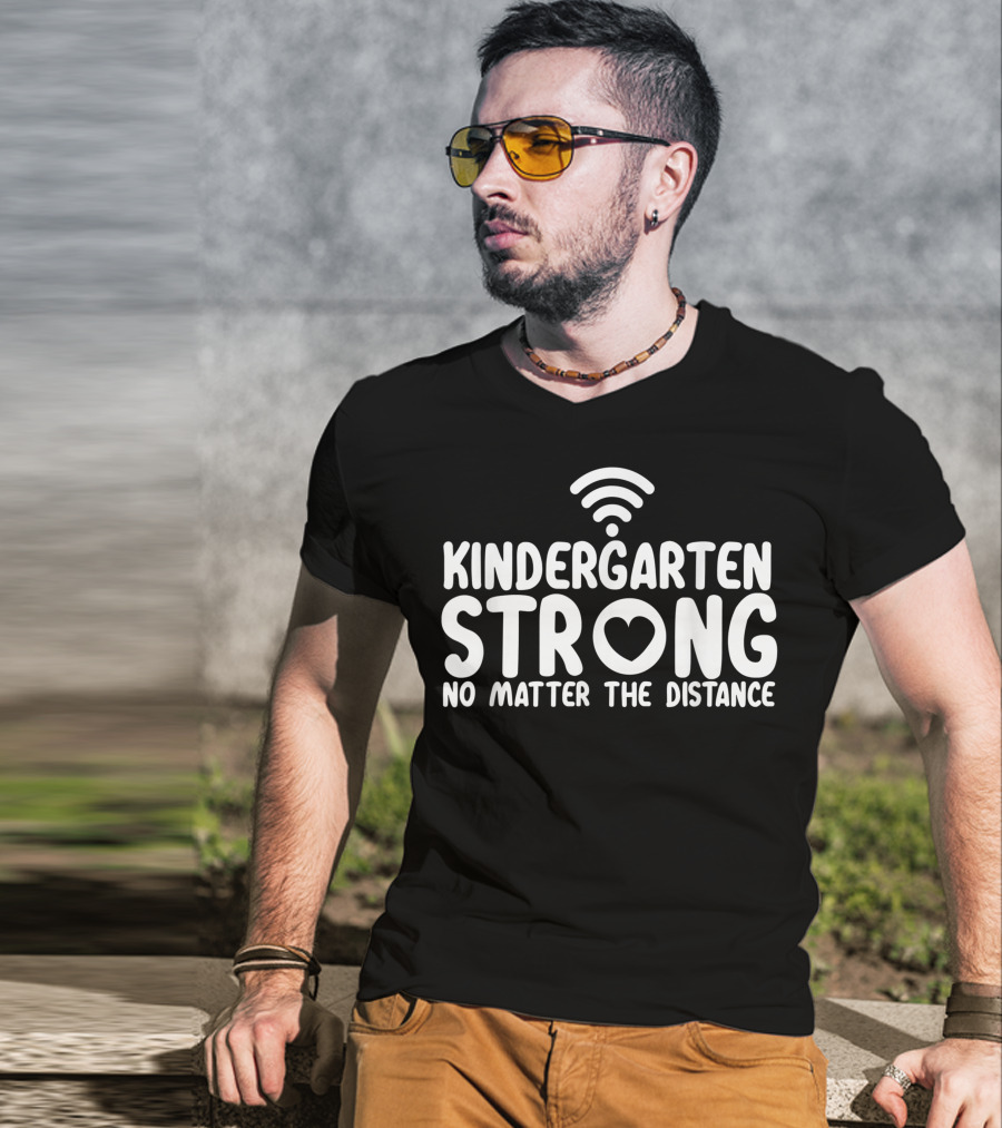 Kindergarten Strong No Matter The Distance WiFi Heart T-Shirt