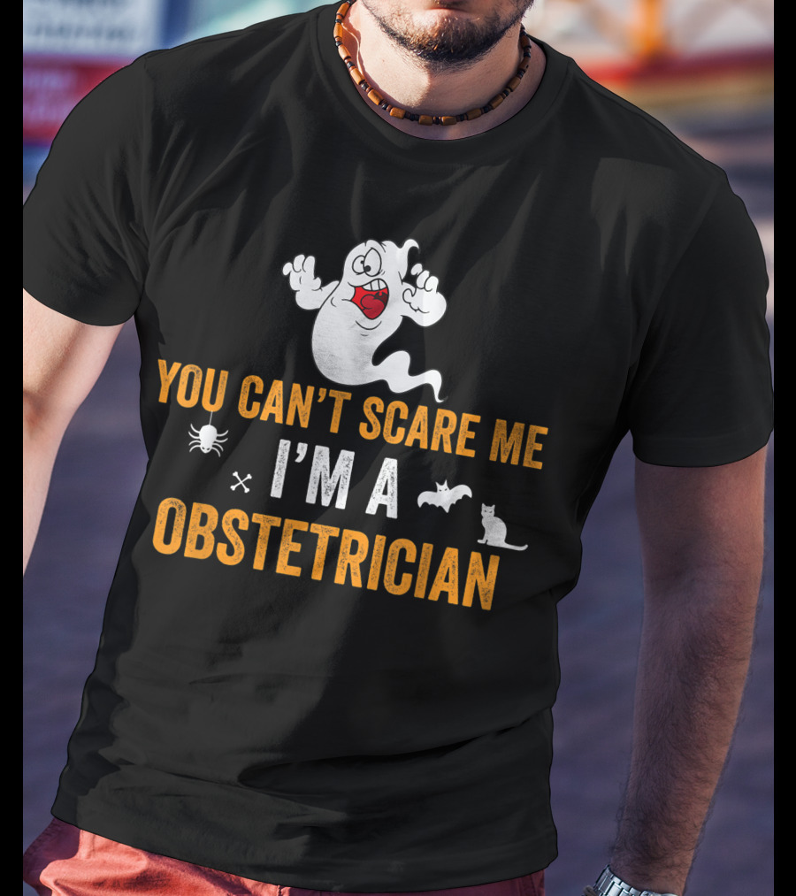 YOU CAN’T SCARE ME I’M A OBSTETRICIAN Ghost Spider Bat Cat T-Shirt