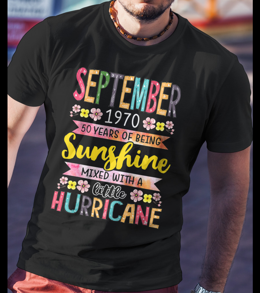 September 1970 50 Years Sunshine Mixed With A Little Hurricane T-Shirt