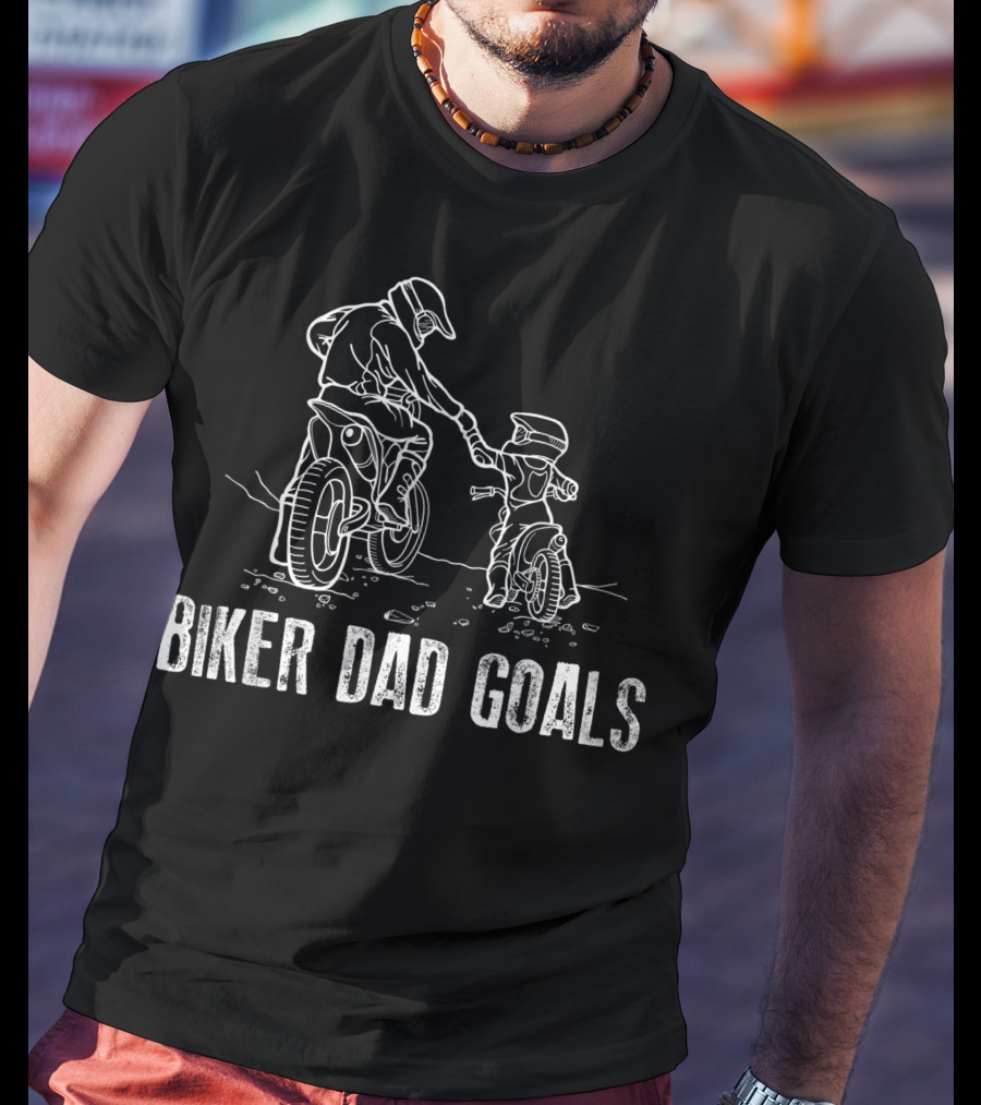 Biker Dad Goals Motocross Dirt Bike Like Father Like Son T-Shirt