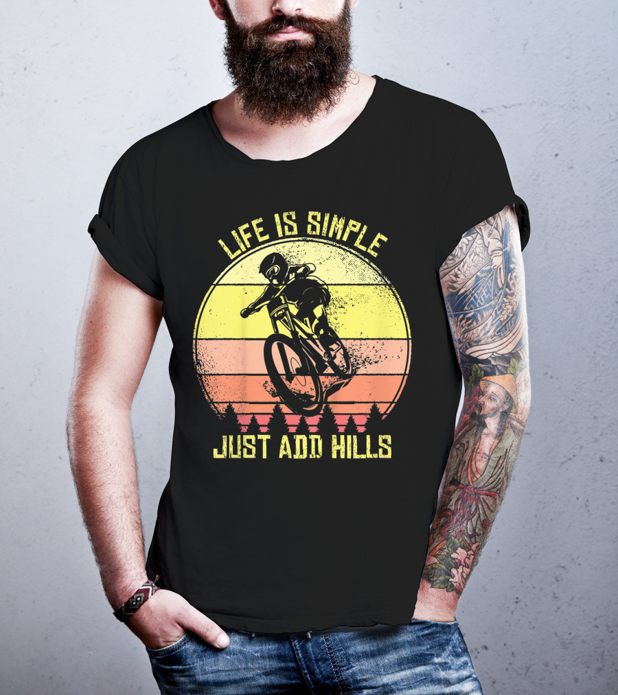 Life Is Simple Just Add Hills Offroad Mountain Bike MTB T-Shirt