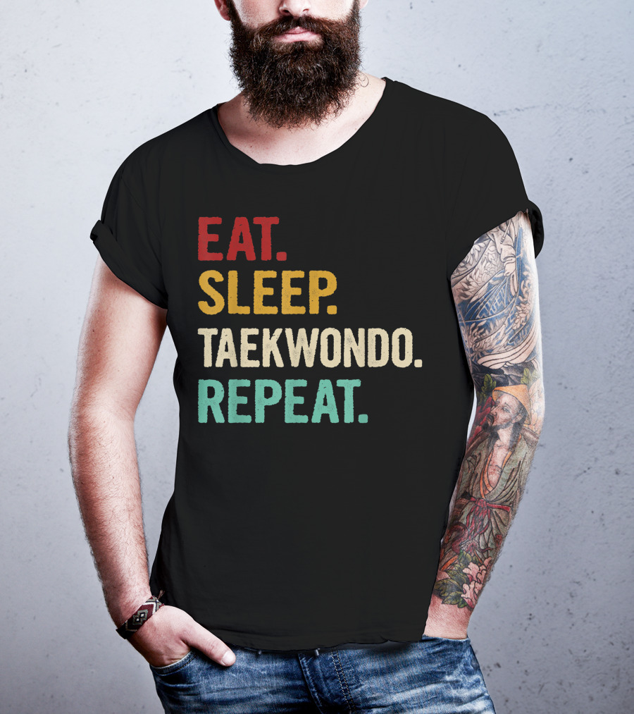Eat Sleep Taekwondo Repeat Sports Lover Unique Best T-Shirt