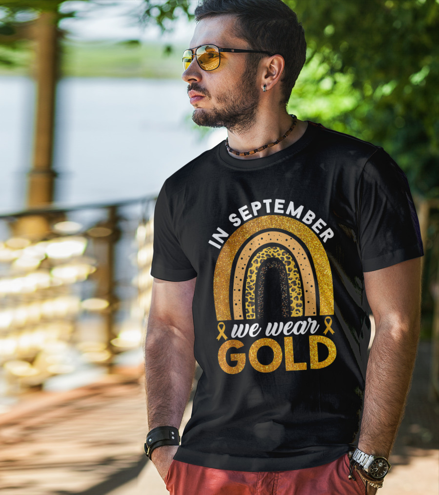 In September We Wear Gold Rainbow Childhood Cancer Awareness Glitter Gold Ribbons T-Shirt