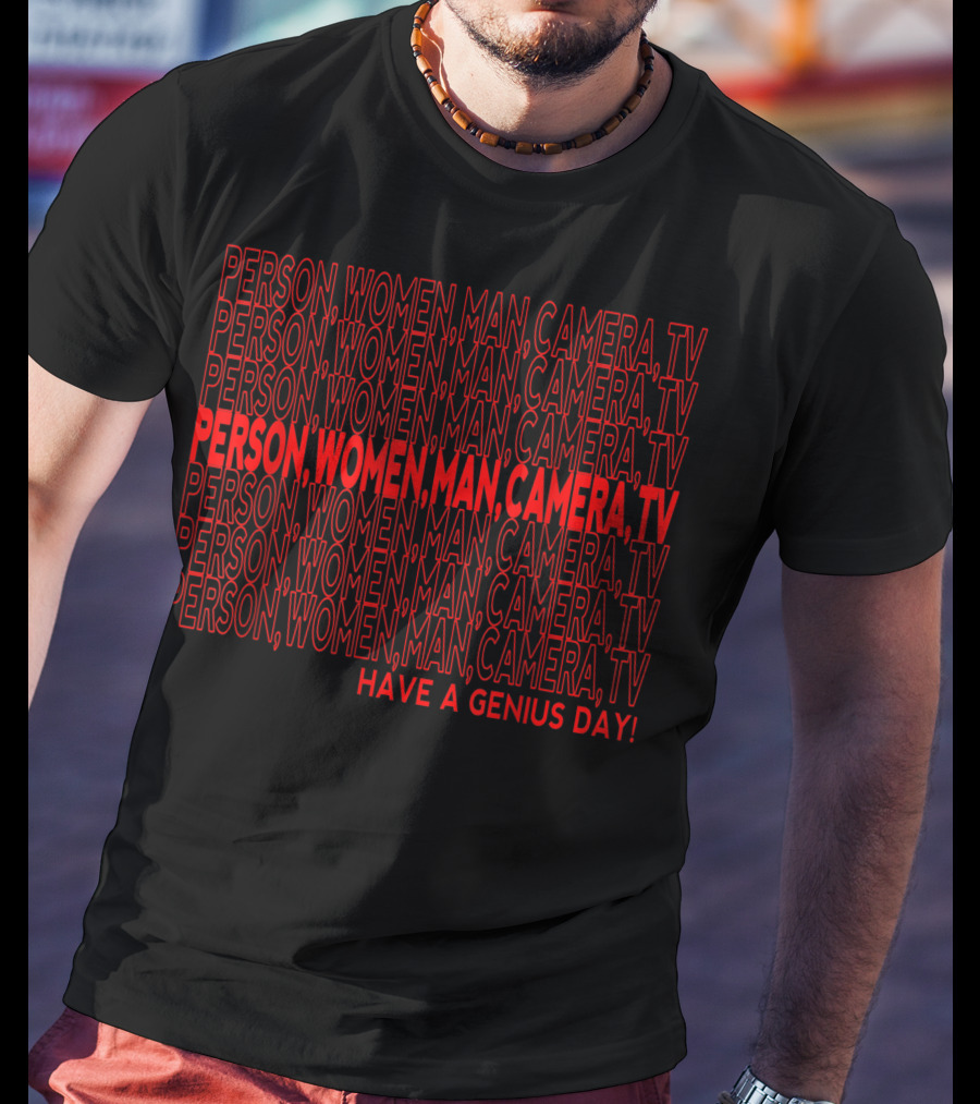 Person Women Man Camera TV Repeated Text Have A Genius Day T-Shirt
