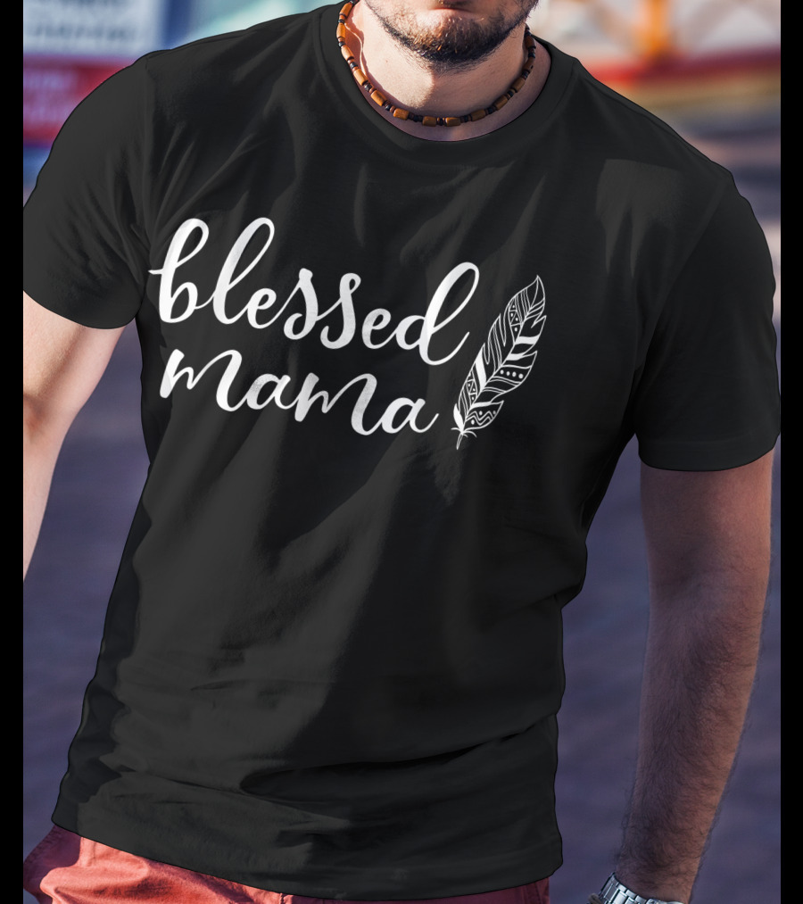 Blessed Mama Woman Thanksgiving Thankful Mom Mother Feather T-Shirt