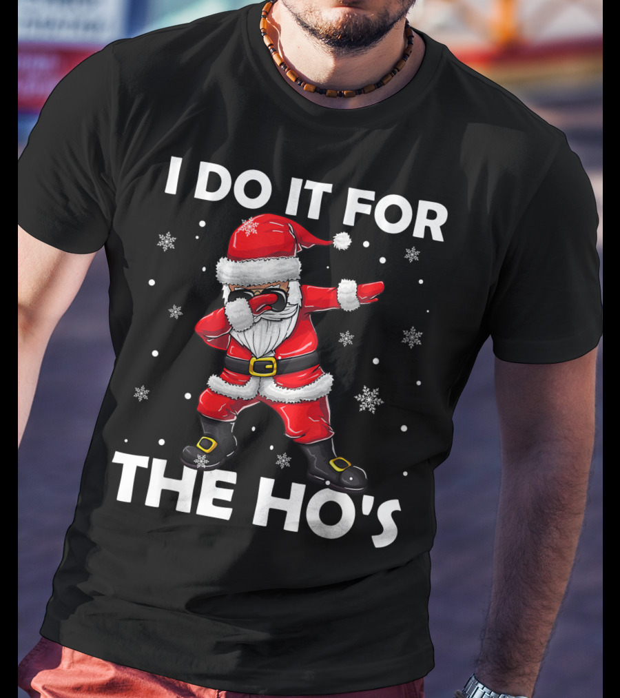 I Do It For The Hos Dabbing Santa Claus Snowflakes T-Shirt