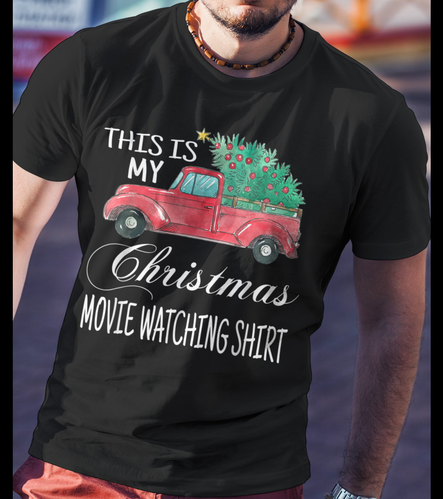 This Is My Christmas Movie Watching Shirt With Vintage Truck And Festive Tree T-Shirt