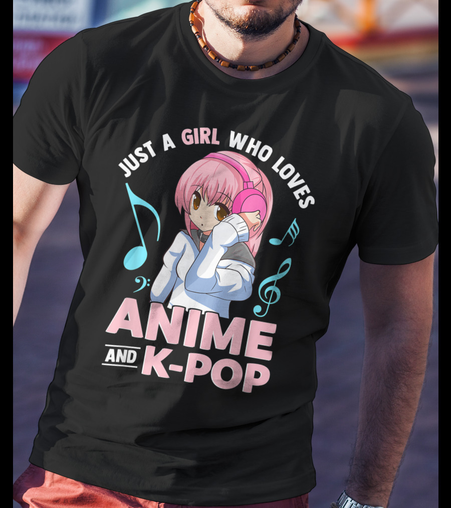 Just A Girl Who Loves Anime And K Pop With Headphones And Musical Notes T-Shirt