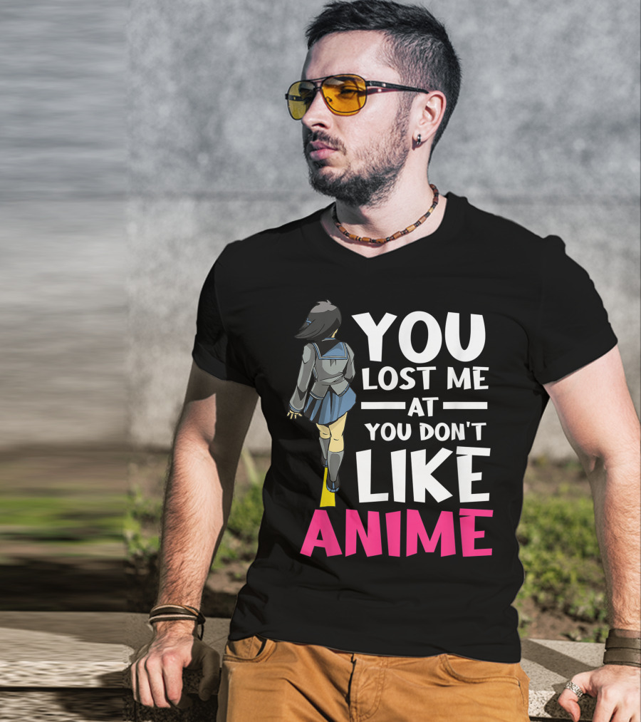 You Lost Me At You Don’t Like Anime Manga Cosplay Otaku T-Shirt
