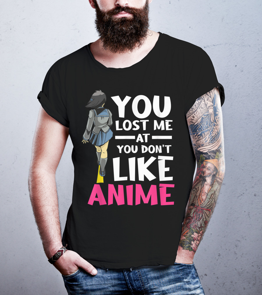 You Lost Me At You Don’t Like Anime Manga Cosplay Otaku T-Shirt