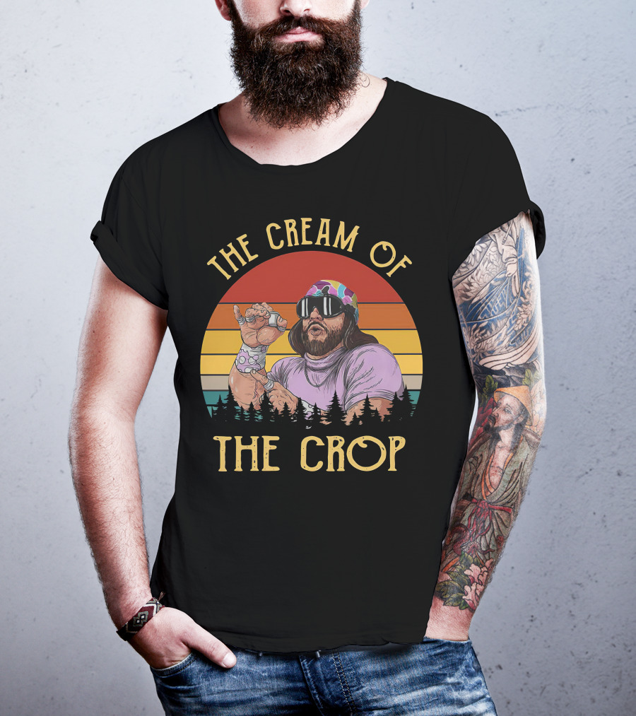 The Cream Of The Crop Macho Man T-Shirt