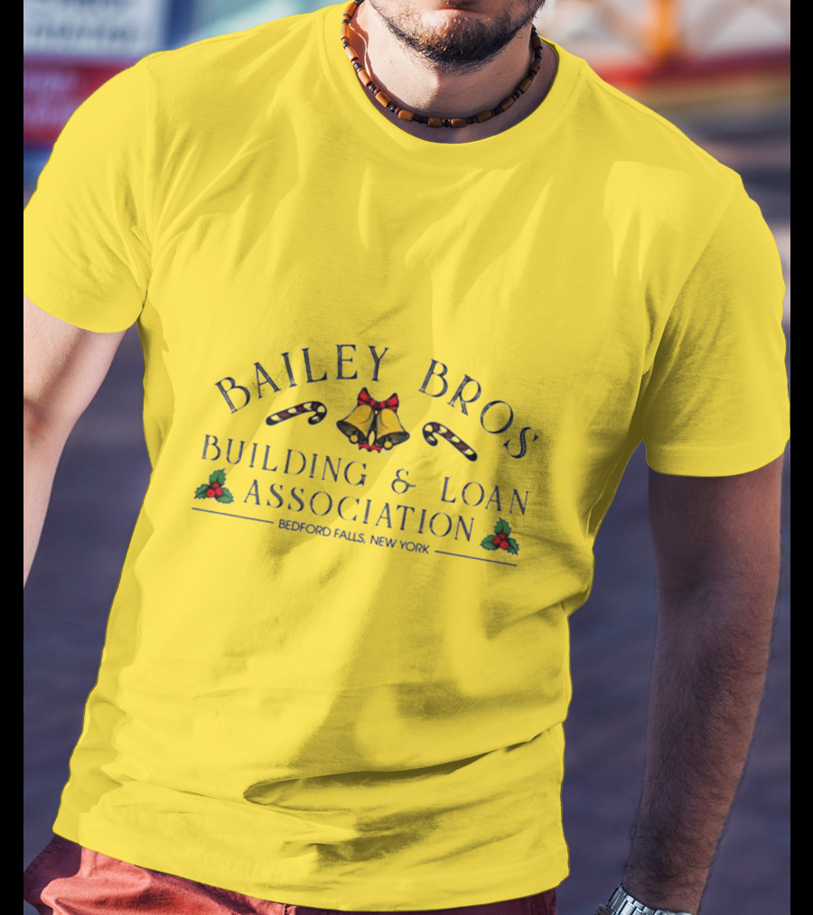 Bailey Bros Building And Loan Association Bedford Falls New York T-Shirt