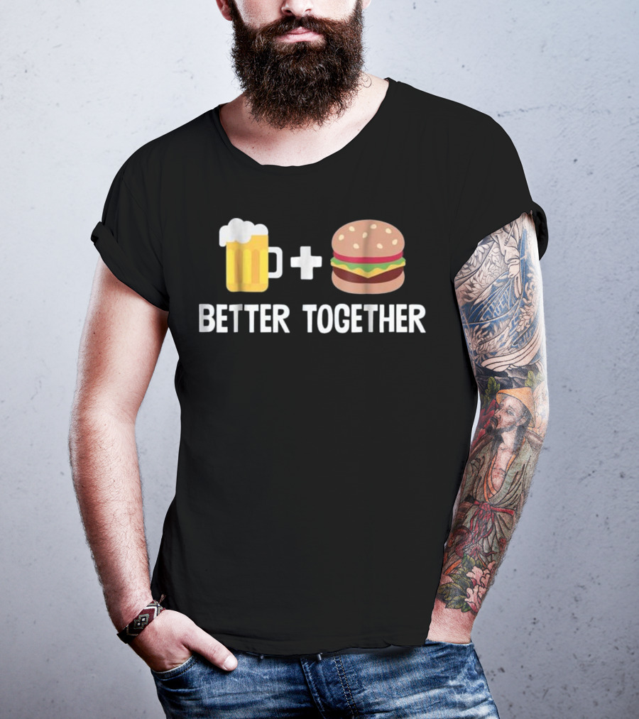 Beer Mug And Burger Better Together Plus Sign Duo T-Shirt