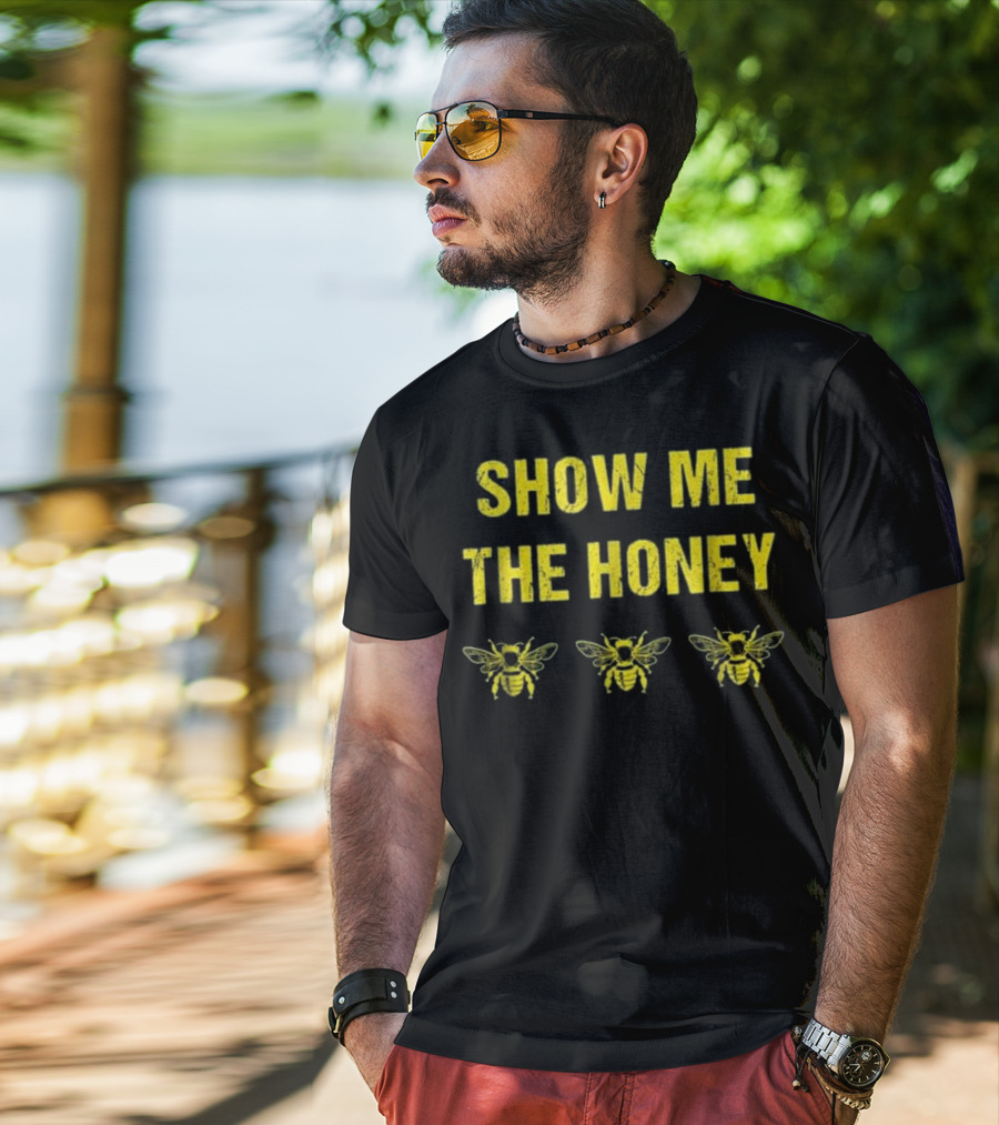 Show Me The Honey Beekeeper Funny Bees T-Shirt