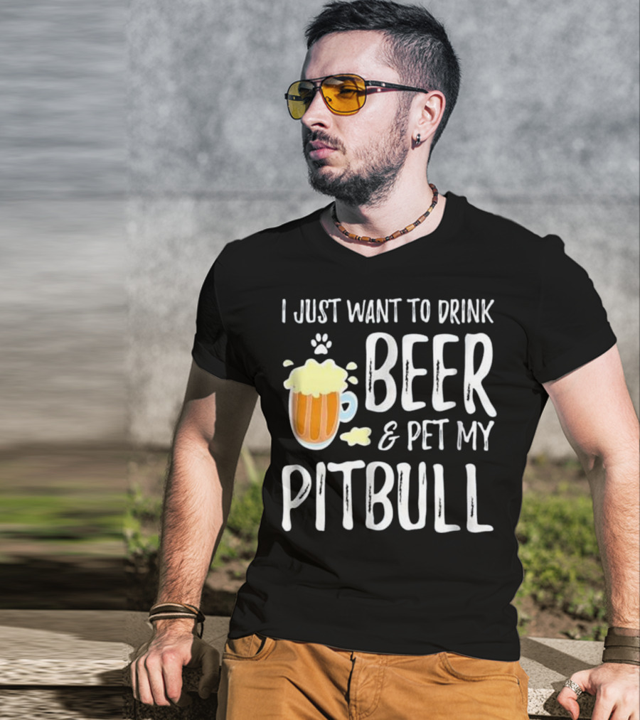 I Just Want To Drink Beer And Pet My Pitbull Paw Print Funny Dog Mom T-Shirt