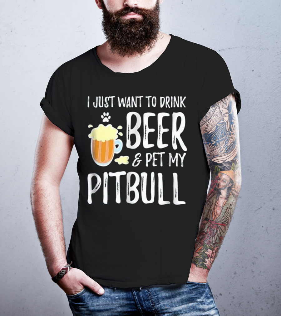I Just Want To Drink Beer And Pet My Pitbull Paw Print Funny Dog Mom T-Shirt