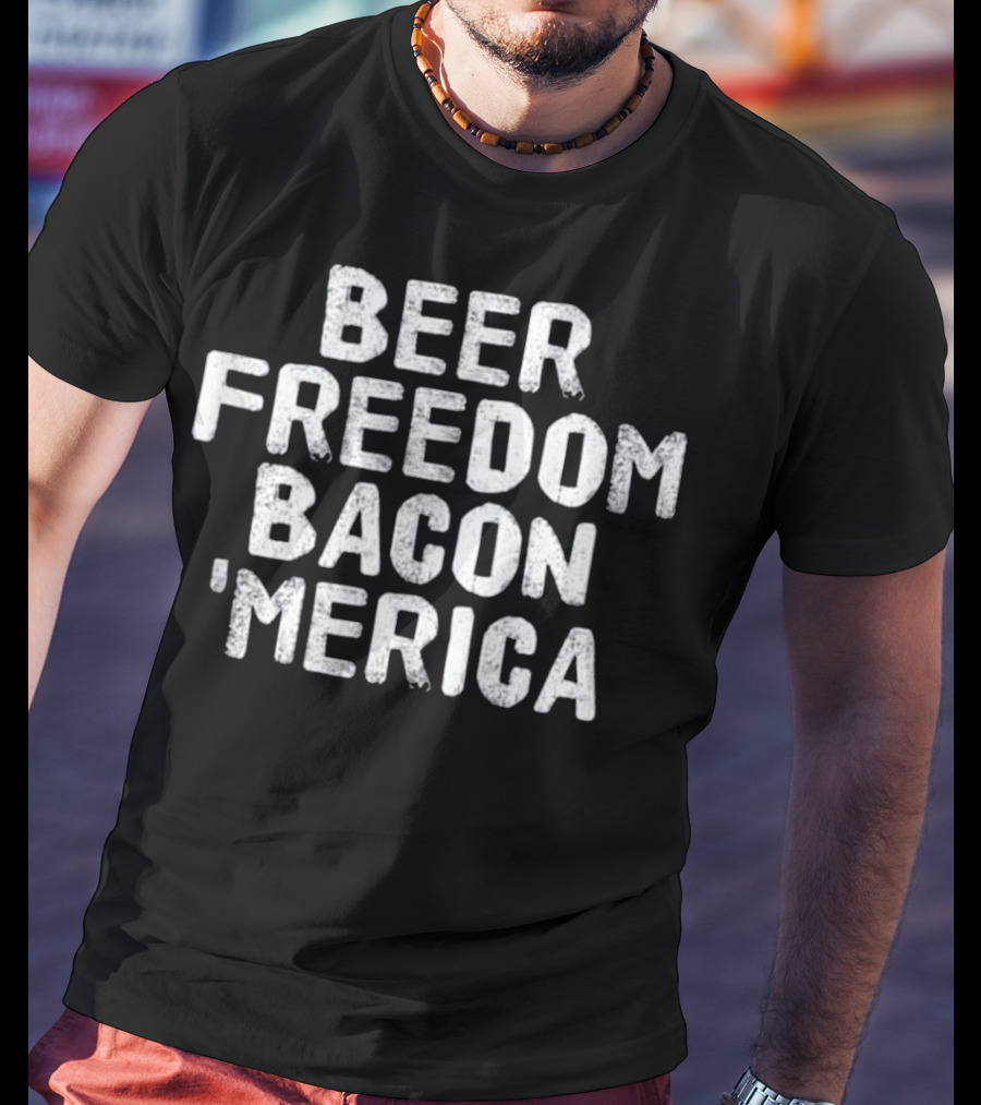 Beer Freedom Bacon 'Merica Patriotic T-Shirt