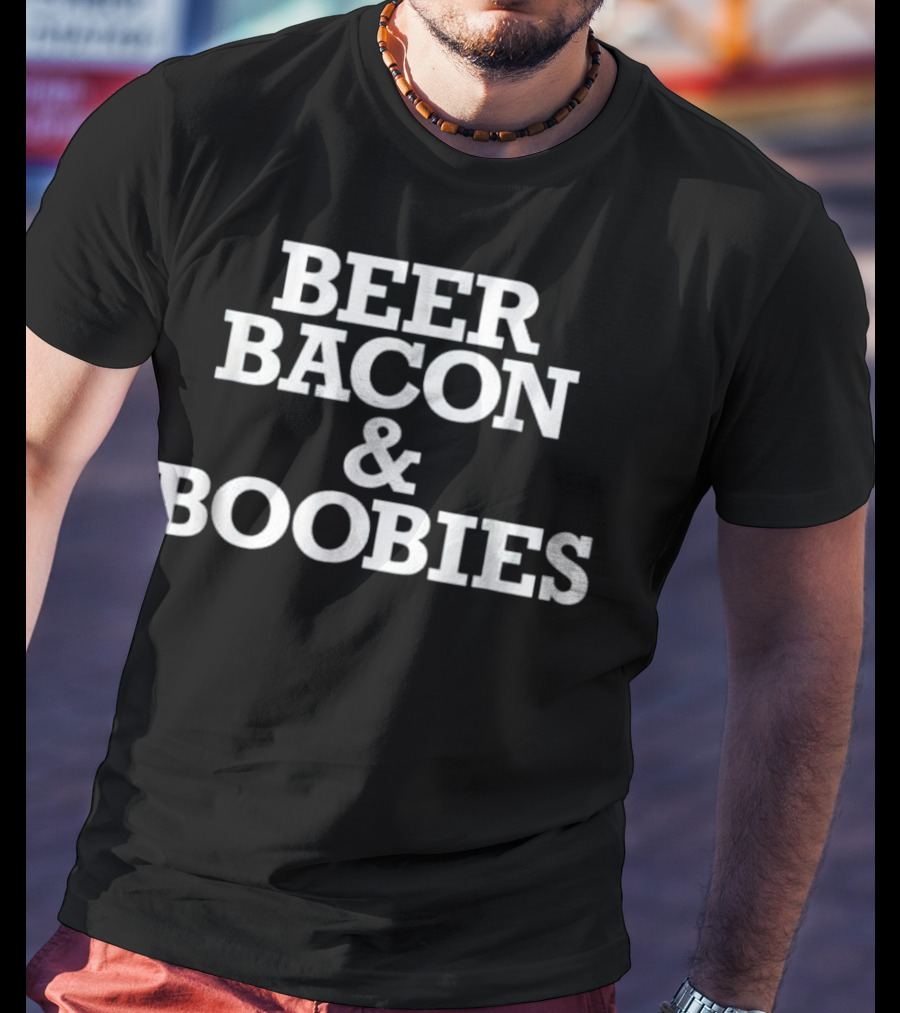 Beer Bacon Boobies T-Shirt