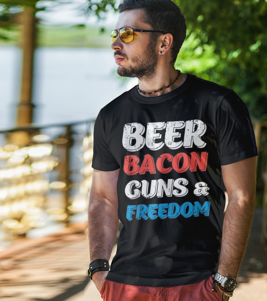 Beer Bacon Guns And Freedom Patriotic Colors T-Shirt
