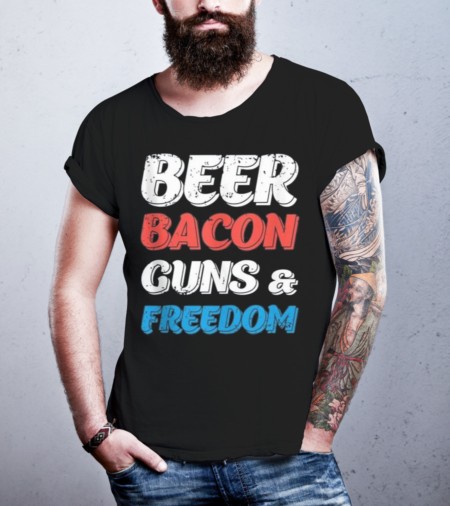 Beer Bacon Guns And Freedom Patriotic Colors T-Shirt