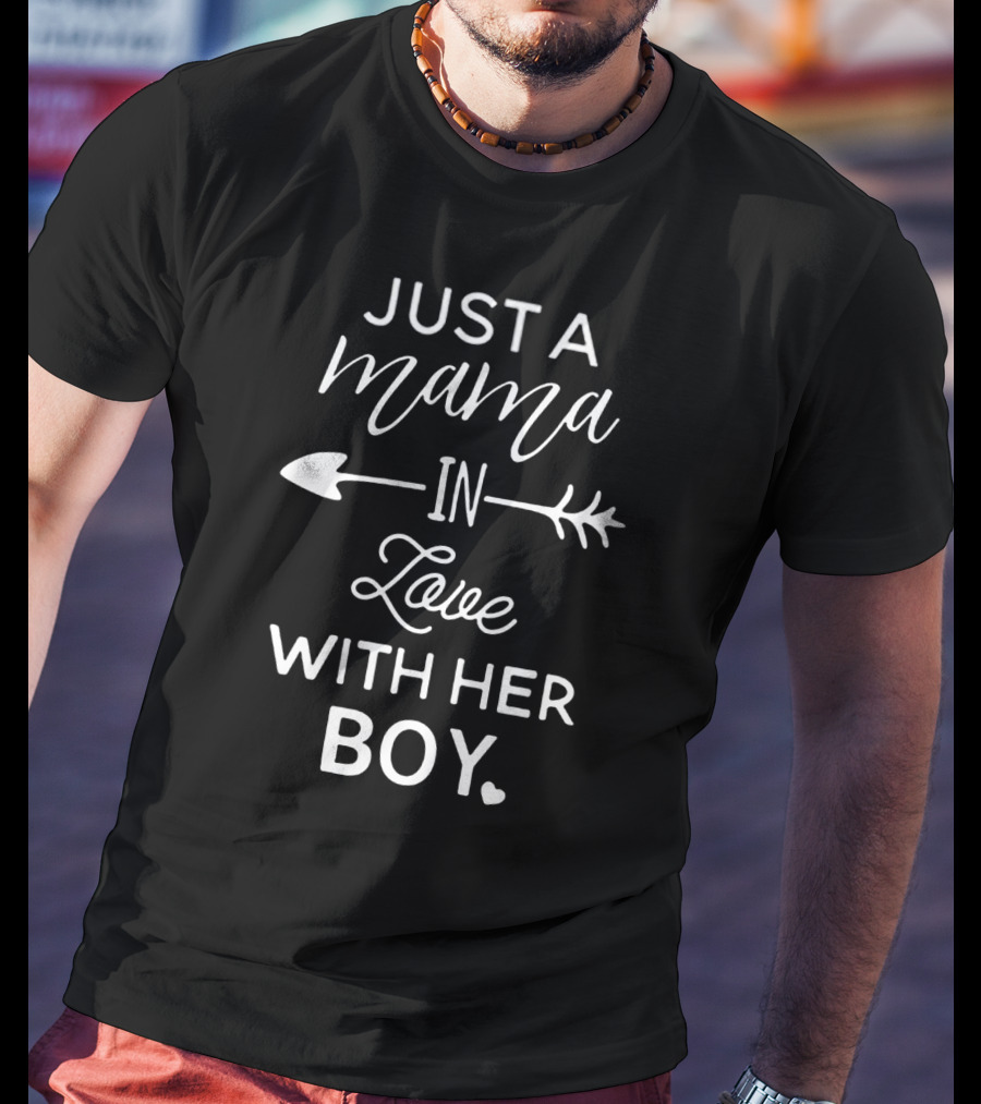 Just A Mama In Love With Her Boy T-Shirt
