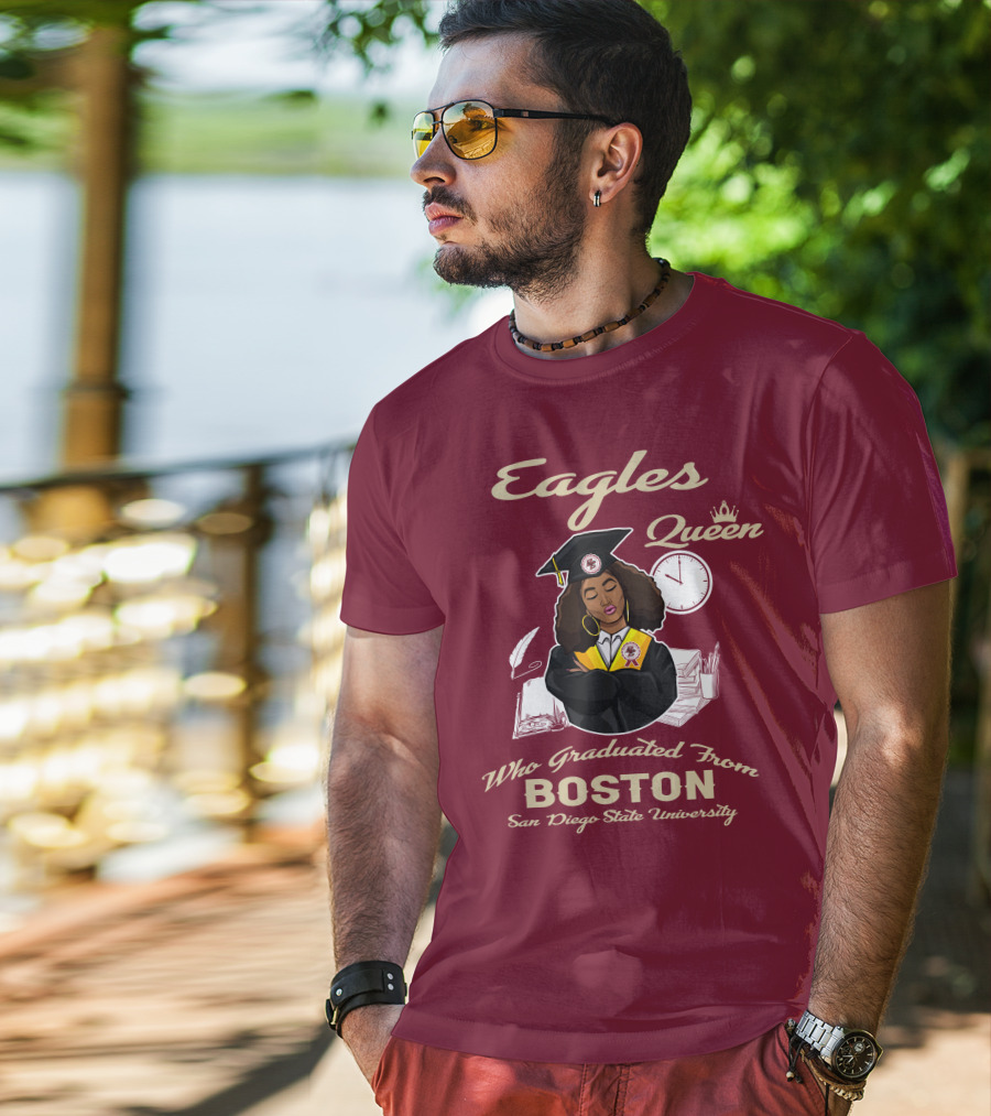 Eagles Queen Who Graduated From Boston San Diego State University T-Shirt