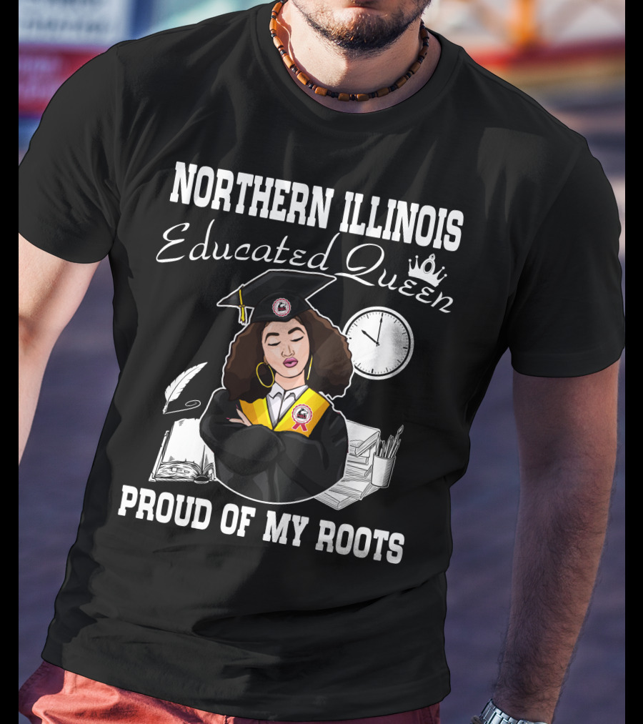 Northern Illinois Educated Queen Proud Of My Roots T-Shirt