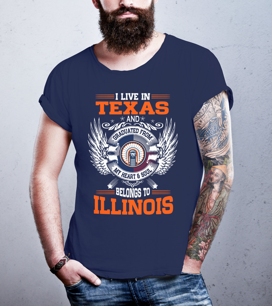 I Live IN Texas And Graduated From My Heart And Soul Belongs To Illinois T-Shirt