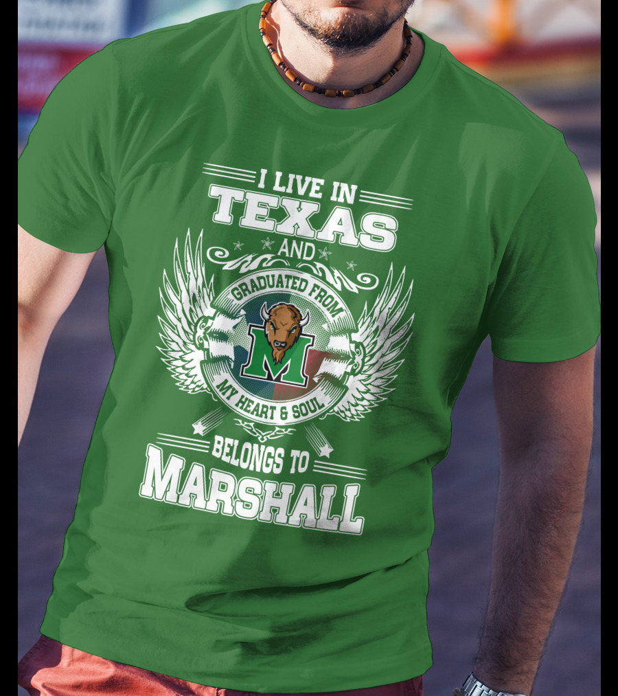 I Live In Texas And Graduated From My Heart And Soul Belongs To Marshall T-Shirt